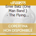 Ernie Batz (One Man Band ) - The Flying Dutchman Trip To Las Vegas cd
