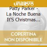 Patty Parker - La Noche Buena It'S Christmas Eve cd