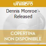 Dennis Monroe - Released cd