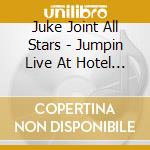 Juke Joint All Stars - Jumpin Live At Hotel Congress cd musicale di Juke Joint All Stars