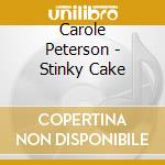 Carole Peterson - Stinky Cake cd