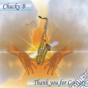 Chucky B - Thank You For Calvary cd musicale di Chucky B