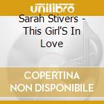 Sarah Stivers - This Girl'S In Love cd