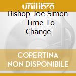 Bishop Joe Simon - Time To Change cd