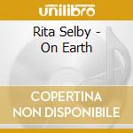 Rita Selby - On Earth cd