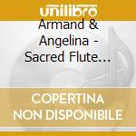 Armand & Angelina - Sacred Flute Journeys cd