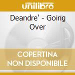 Deandre' - Going Over cd musicale di Deandre'