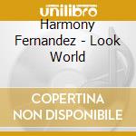 Harmony Fernandez - Look World cd