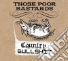 Those Poor Bastards - Country Bullshit cd