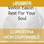 Verlon Eason - Rest For Your Soul cd