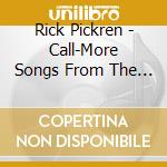 Rick Pickren - Call-More Songs From The Lonesome Prairie cd