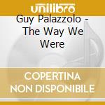 Guy Palazzolo - The Way We Were cd
