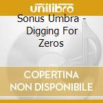 Sonus Umbra - Digging For Zeros cd