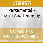 Pentamental - Harm And Harmony cd