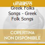 Greek Folks Songs - Greek Folk Songs cd
