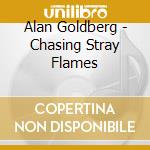 Alan Goldberg - Chasing Stray Flames cd