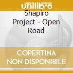 Shapiro Project - Open Road cd musicale di Shapiro Project