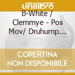 B-White / Clemmye - Pos Mov/ Druhump Fresh2Def Mixtape Vol 1 cd