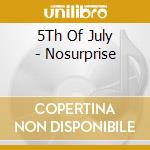 5Th Of July - Nosurprise cd