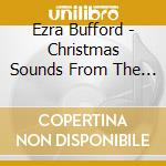 Ezra Bufford - Christmas Sounds From The Heart & Soul Of Ezra cd