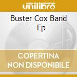 Buster Cox Band - Ep cd
