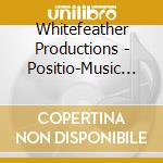 Whitefeather Productions - Positio-Music For Beginning Ballet cd musicale di Whitefeather Productions