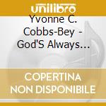 Yvonne C. Cobbs-Bey - God'S Always There cd