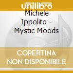 Michele Ippolito - Mystic Moods cd