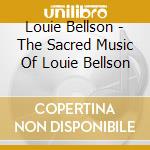 Louie Bellson - The Sacred Music Of Louie Bellson cd