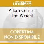 Adam Currie - The Weight cd