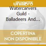 Watercarvers Guild - Balladeers And Aeronauts cd