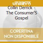Collin Derrick - The Consumer'S Gospel cd