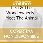 Liza & The Wonderwheels - Meet The Animal cd