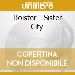 Boister - Sister City cd