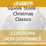 Squeek Steele - Christmas Classics cd