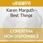 Karen Marguth - Best Things cd musicale di Karen Marguth