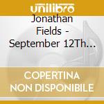 Jonathan Fields - September 12Th Soundtrack cd musicale di Jonathan Fields