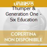 Thumper & Generation One - Six Education cd