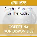 South - Monsters In The Kudzu cd musicale di South