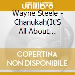 Wayne Steele - Chanukah(It'S All About Chanukah) cd