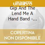 Gigi And The Lend Me A Hand Band - Rockin' In The Ocean cd musicale di Gigi And The Lend Me A Hand Band