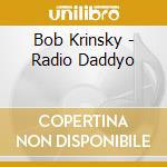 Bob Krinsky - Radio Daddyo cd