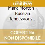 Mark Morton - Russian Rendezvous Vol. 2