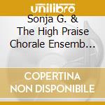 Sonja G. & The High Praise Chorale Ensemb Whitmore - Praise On My Lips cd