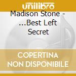 Madison Stone - ...Best Left Secret cd
