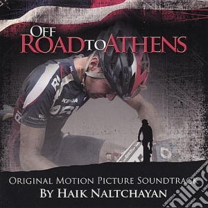 Haik Naltchayan - Off Road To Athens / Ost cd musicale di Haik Naltchayan