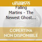 Falling Martins - The Newest Ghost Town cd musicale di Falling Martins