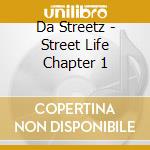 Da Streetz - Street Life Chapter 1 cd