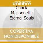 Chuck Mcconnell - Eternal Souls cd