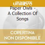 Paper Owls - A Collection Of Songs cd